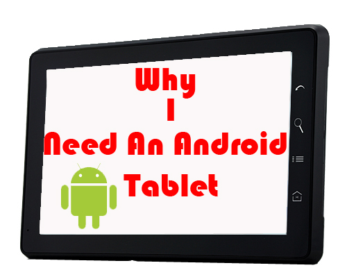 Why I need an Android tablet